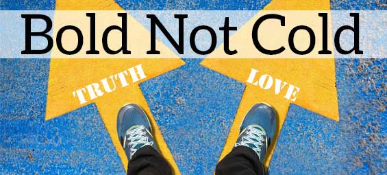 Bold Not Cold