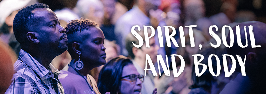 Spirit, Soul, and Body