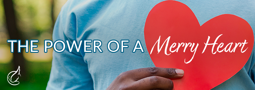 The Power of a Merry Heart
